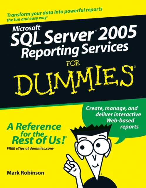 Microsoft SQL Server 2005 Reporting Services For Dummies, Paperback Book