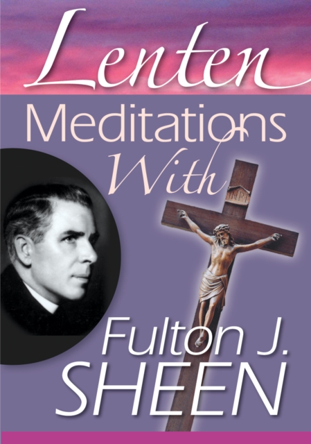 Lenten Meditations with Fulton J. Sheen, EPUB eBook