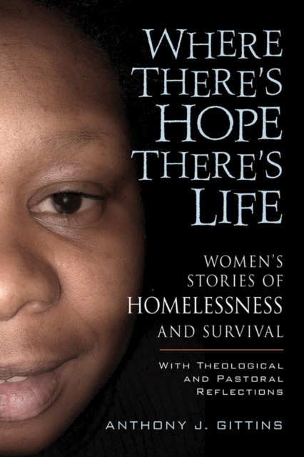 Where There's Hope, There's Life : Women's Stories of Homelessness and Survival, EPUB eBook