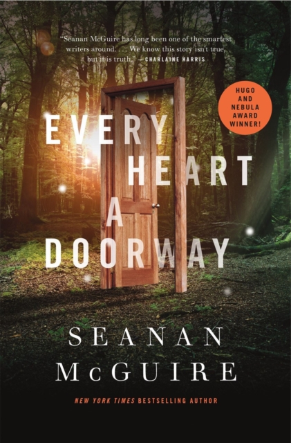 Every Heart A Doorway : Wayward Children #1, Hardback Book