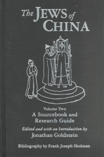 The Jews of China: v. 2: A Sourcebook and Research Guide, Hardback Book
