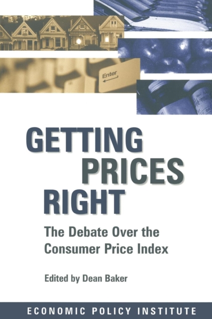 Getting Prices Right : Debate Over the Consumer Price Index, Paperback / softback Book