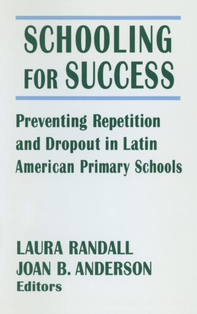 Schooling for Success : Preventing Repetition and Dropout in Latin American Primary Schools, Hardback Book