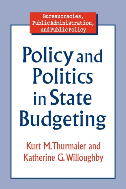 Policy and Politics in State Budgeting, Paperback / softback Book