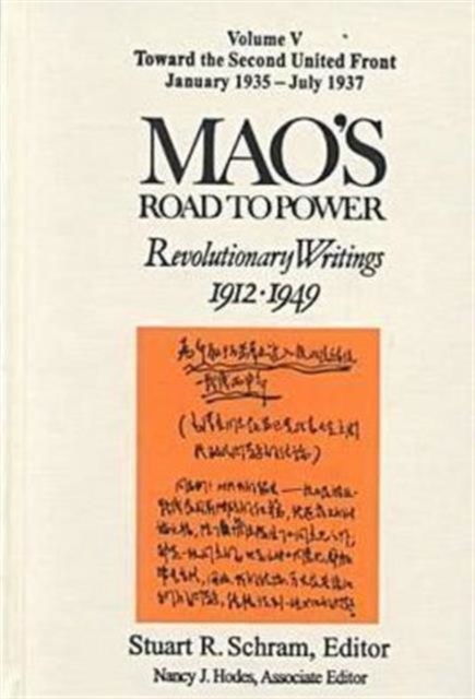 Mao's Road to Power: Revolutionary Writings, 1912-49: v. 5: Toward the Second United Front, January 1935-July 1937 : Revolutionary Writings, 1912-49, Hardback Book
