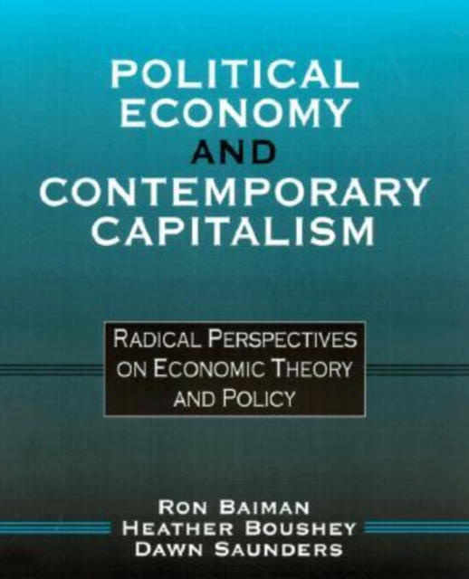 Political Economy and Contemporary Capitalism : Radical Perspectives on Economic Theory and Policy, Paperback / softback Book