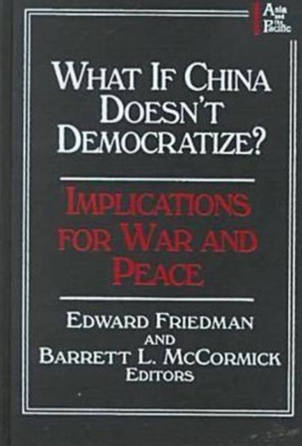 What if China Doesn't Democratize? : Implications for War and Peace, Hardback Book