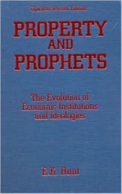 Property and Prophets: The Evolution of Economic Institutions and Ideologies : The Evolution of Economic Institutions and Ideologies, Hardback Book