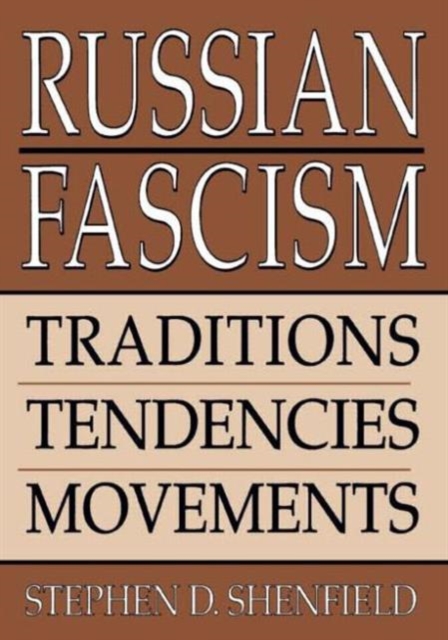 Russian Fascism: Traditions, Tendencies and Movements : Traditions, Tendencies and Movements, Hardback Book