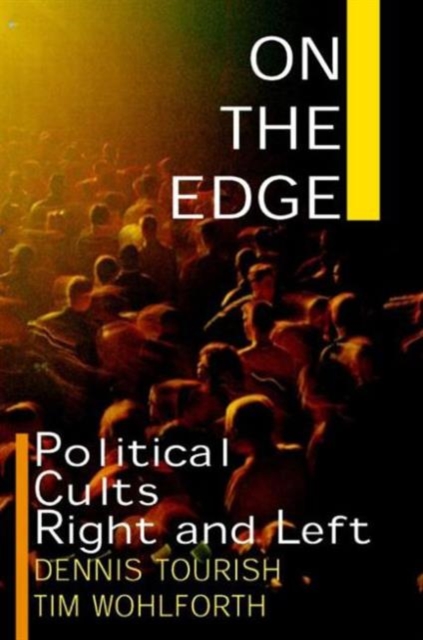 On the Edge : Political Cults Right and Left, Hardback Book