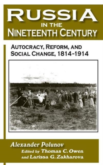 Russia in the Nineteenth Century : Autocracy, Reform, and Social Change, 1814-1914, Hardback Book