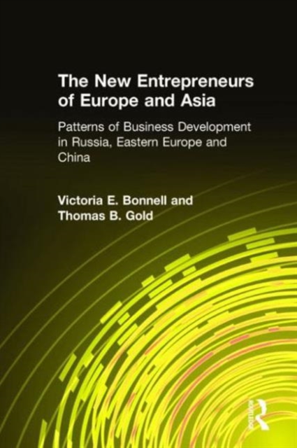 The New Entrepreneurs of Europe and Asia : Patterns of Business Development in Russia, Eastern Europe and China, Paperback / softback Book