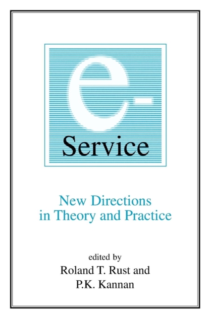 E-Service: New Directions in Theory and Practice : New Directions in Theory and Practice, Paperback / softback Book
