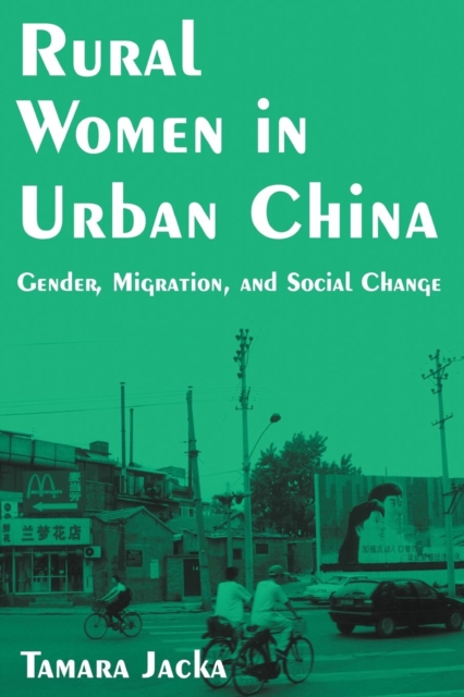 Rural Women in Urban China : Gender, Migration, and Social Change, Paperback / softback Book