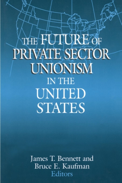 The Future of Private Sector Unionism in the United States, Paperback / softback Book
