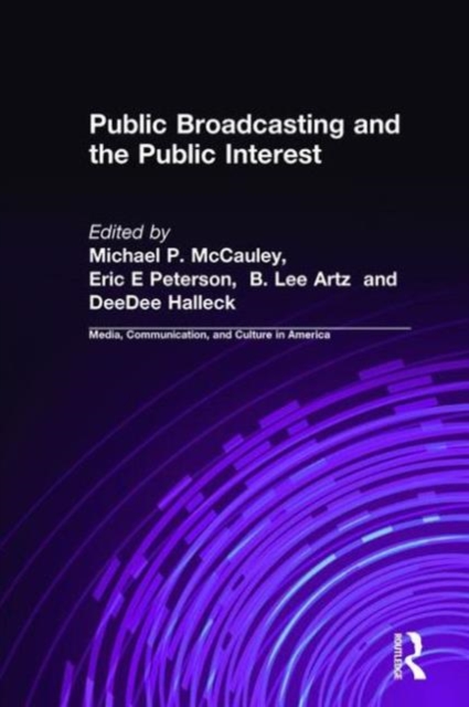 Public Broadcasting and the Public Interest, Hardback Book