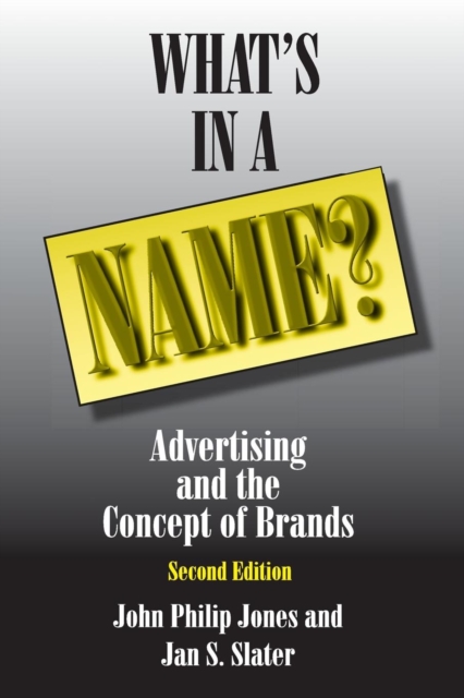 What's in a Name? : Advertising and the Concept of Brands, Paperback / softback Book