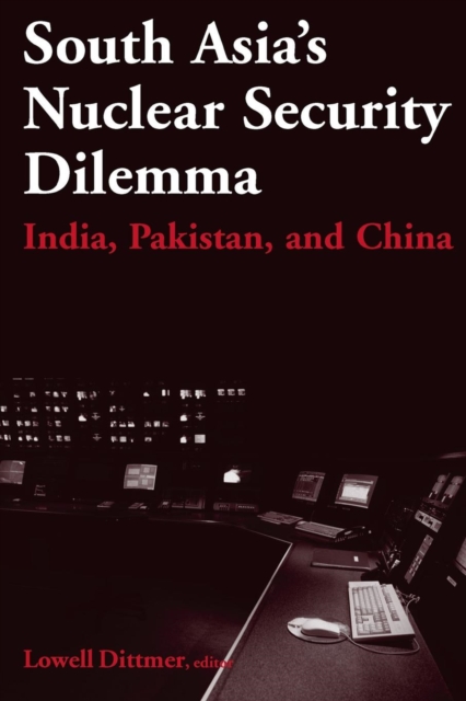 South Asia's Nuclear Security Dilemma : India, Pakistan, and China, Paperback / softback Book