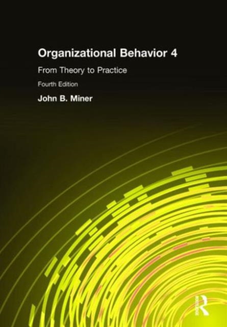 Organizational Behavior 4 : From Theory to Practice, Paperback / softback Book