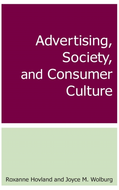 Advertising, Society, and Consumer Culture, Hardback Book