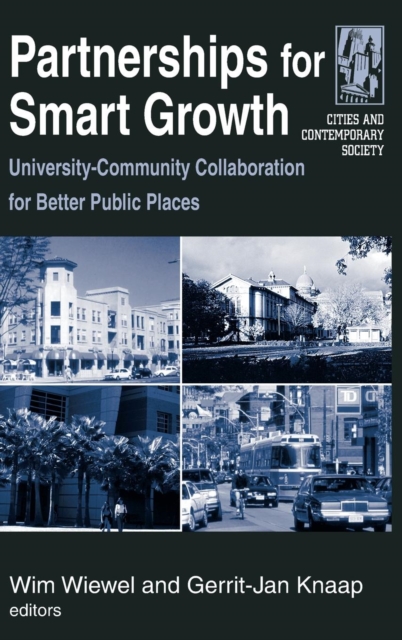 Partnerships for Smart Growth : University-Community Collaboration for Better Public Places, Hardback Book