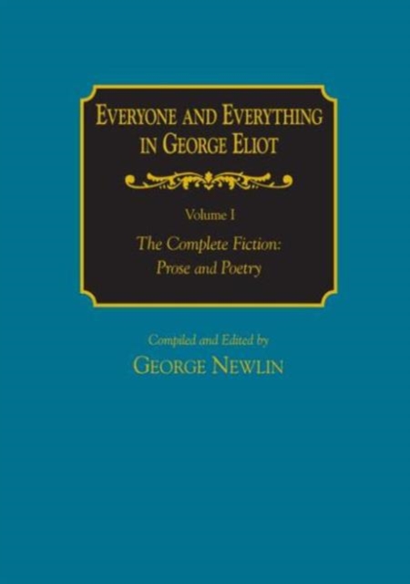 Everyone and Everything in George Eliot: v. 1: The Complete Fiction: Prose and Poetry: v. 2: Complete Nonfiction, the Taxonomy, and the Topicon, Multiple-component retail product Book