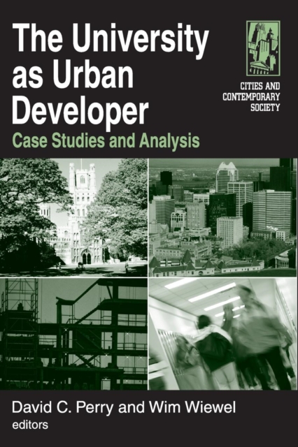 The University as Urban Developer: Case Studies and Analysis : Case Studies and Analysis, Paperback / softback Book