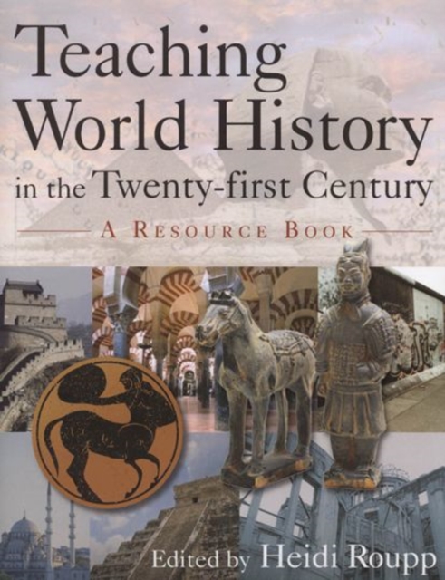 Teaching World History in the Twenty-first Century: A Resource Book : A Resource Book, Paperback / softback Book