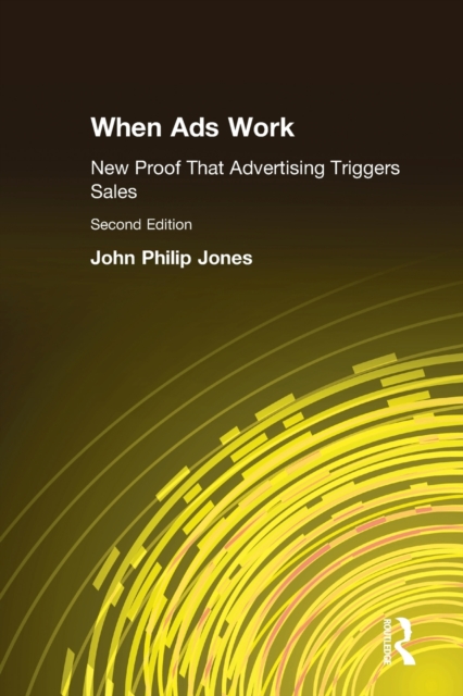 When Ads Work : New Proof That Advertising Triggers Sales, Paperback / softback Book