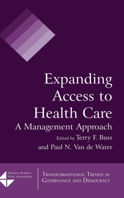 Expanding Access to Health Care : A Management Approach, Hardback Book