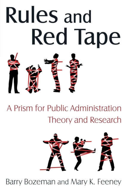 Rules and Red Tape: A Prism for Public Administration Theory and Research : A Prism for Public Administration Theory and Research, Paperback / softback Book