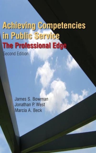 Achieving Competencies in Public Service: The Professional Edge : The Professional Edge, Hardback Book