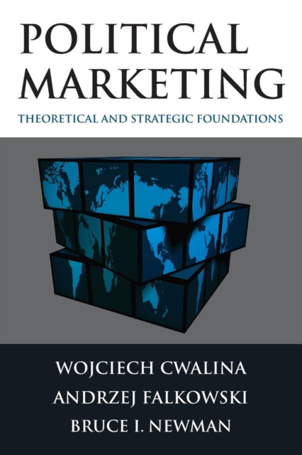 Political Marketing: : Theoretical and Strategic Foundations, Paperback / softback Book