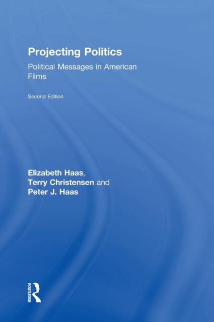 Projecting Politics : Political Messages in American Films, Hardback Book