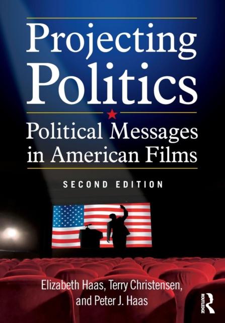 Projecting Politics : Political Messages in American Films, Paperback / softback Book