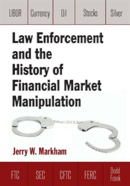 Law Enforcement and the History of Financial Market Manipulation, Paperback / softback Book