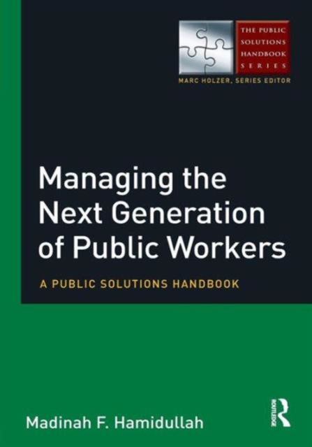 Managing the Next Generation of Public Workers : A Public Solutions Handbook, Paperback / softback Book