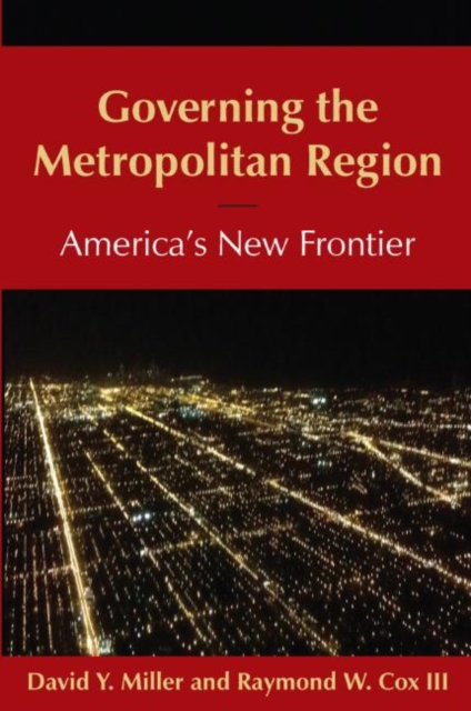 Governing the Metropolitan Region: America's New Frontier: 2014 : America's New Frontier, Paperback / softback Book