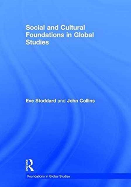 Social and Cultural Foundations in Global Studies, Hardback Book