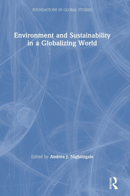 Environment and Sustainability in a Globalizing World, Hardback Book