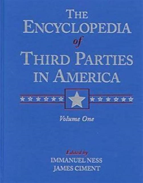 Encyclopedia of Third Parties in America, Hardback Book