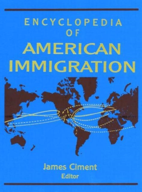 Encyclopedia of American Immigration, Hardback Book