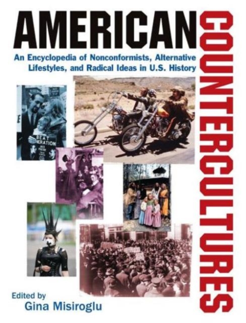 American Countercultures: An Encyclopedia of Nonconformists, Alternative Lifestyles, and Radical Ideas in U.S. History : An Encyclopedia of Nonconformists, Alternative Lifestyles, and Radical Ideas in, Multiple-component retail product Book