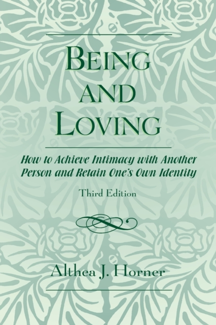 Being and Loving : How to Achieve Intimacy with Another Person and Retain One's Own Identity, Paperback / softback Book