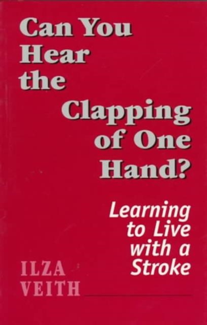 Can You Hear the Clapping of One Hand? : Learning to Live With a Stroke (Master Work Series), Paperback / softback Book