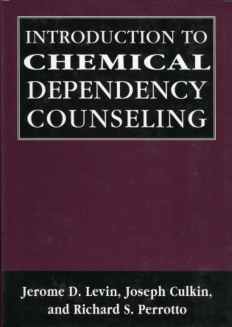 Introduction to Chemical Dependency Counseling, Hardback Book