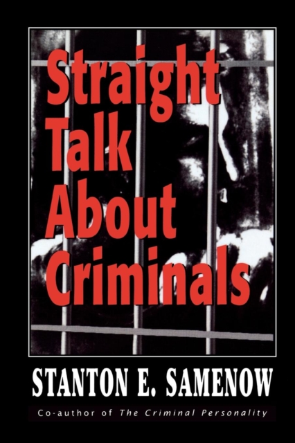 Straight Talk about Criminals : Understanding and Treating Antisocial Individuals, Paperback / softback Book