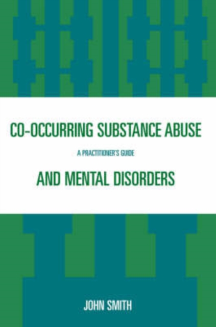 Co-occurring Substance Abuse and Mental Disorders : A Practitioner's Guide, Paperback / softback Book
