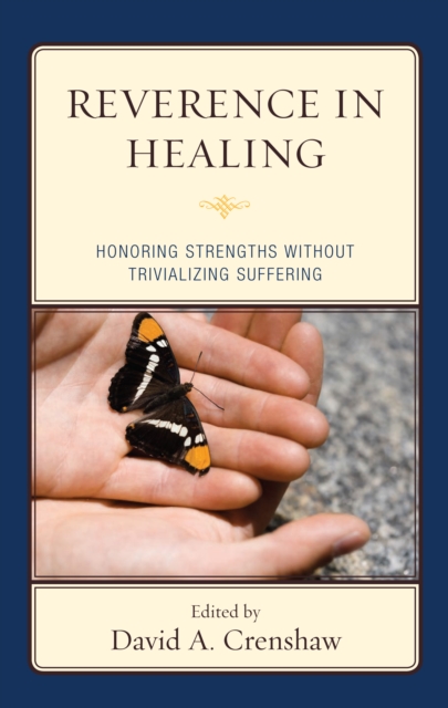 Reverence in the Healing Process : Honoring Strengths without Trivializing Suffering, EPUB eBook