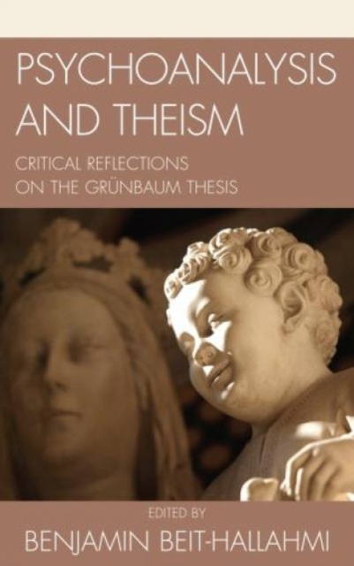 Psychoanalysis and Theism : Critical Reflections on the GrYnbaum Thesis, Hardback Book
